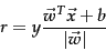 \begin{displaymath}
r = y \frac{\vec{w}^{T}\vec{x} + b}{\vert\vec{w}\vert}
\end{displaymath}