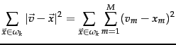 $\displaystyle \sum_{\vec{x} \in \omega_k} \vert \vec{v}-\vec{x}\vert^2 = \sum_{\vec{x} \in \omega_k} \sum_{m=1}^M (v_{m}-x_{m})^2$