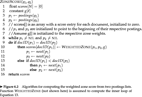 \begin{figure}
% latex2html id marker 7761
\begin{algorithm}{ZoneScore}{q_1,q_2}...
...umed to compute the inner loop of Equation~\ref{eqn:weightedzone}.}
\end{figure}