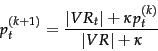 \begin{displaymath}
p_t^{(k+1)} = \frac{\vert VR_t\vert + \kappa p_t^{(k)}}{\vert VR\vert + \kappa}
\end{displaymath}